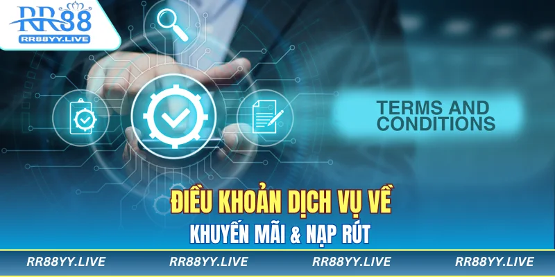 Điều khoản dịch vụ về khuyến mãi & nạp rút