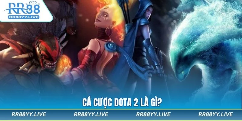 Giới thiệu khái quát về cá cược Dota 2