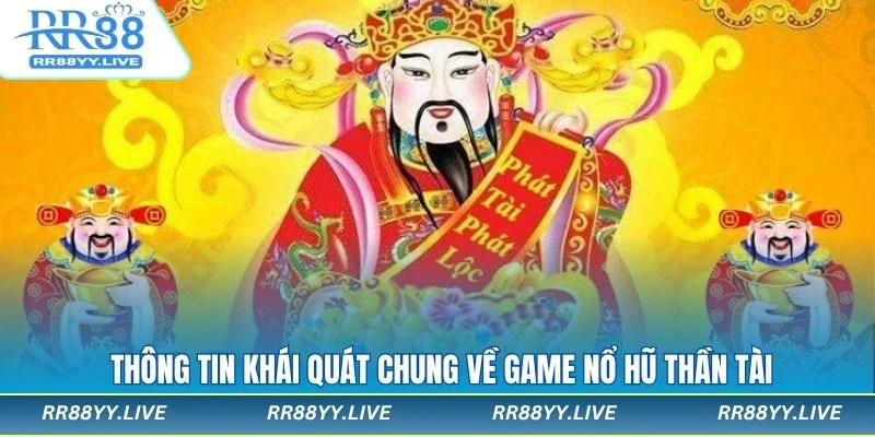 Giới thiệu sơ lược chung về game nổ hũ thần tài