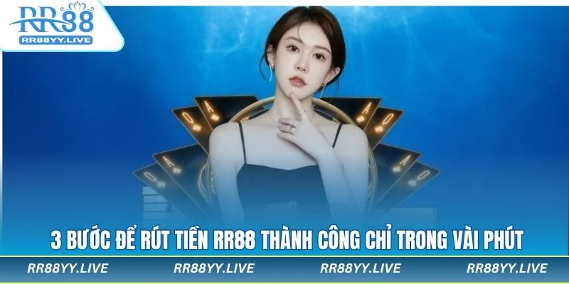 Hướng dẫn nhanh các bước rút tiền RR88