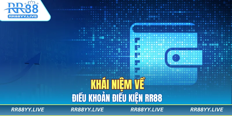 Khái niệm về điều khoản điều kiện RR88