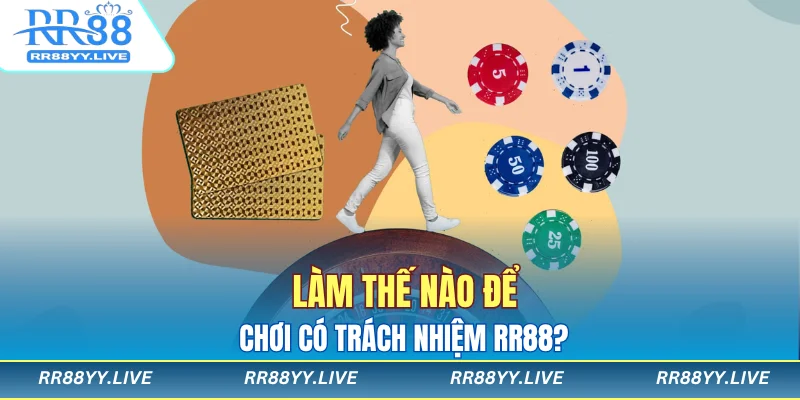 Làm thế nào để chơi có trách nhiệm RR88?