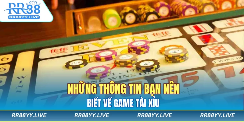 Những thông tin bạn nên biết về game tài xỉu