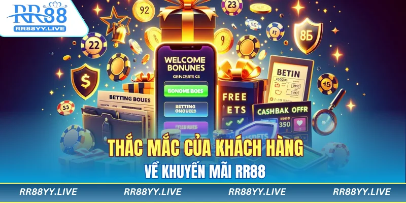 Thắc mắc của khách hàng về khuyến mãi RR88