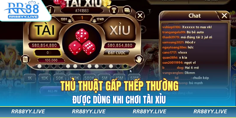 Thủ thuật gấp thếp thường được dùng khi chơi tài xỉu