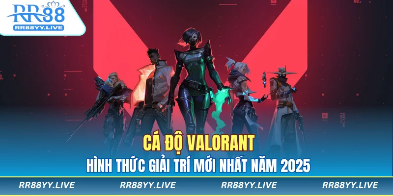 Cá Độ Valorant