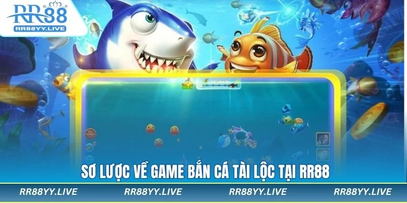 Tìm hiểu về siêu phẩm bắn cá Tài Lộc RR88